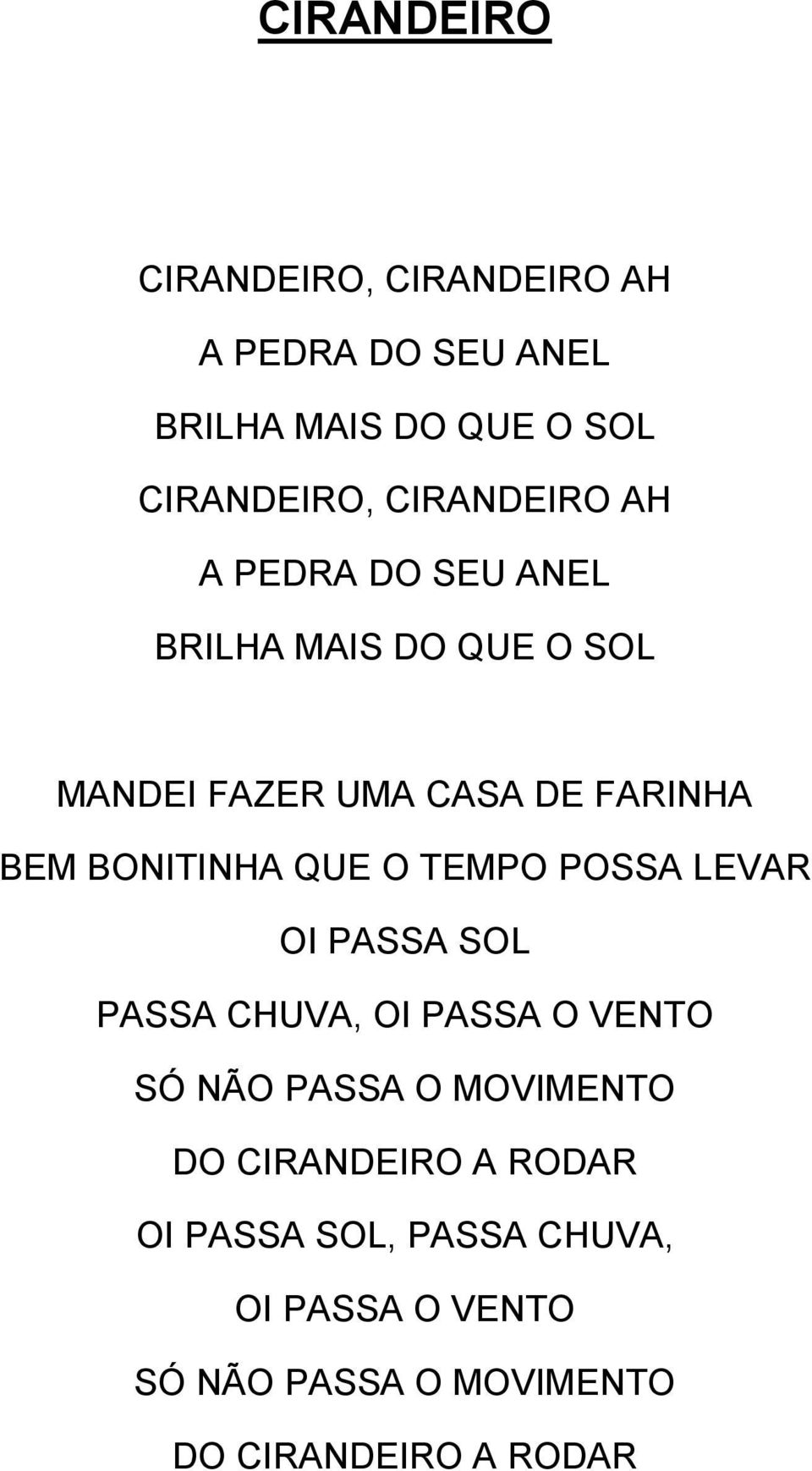 BONITINHA QUE O TEMPO POSSA LEVAR OI PASSA SOL PASSA CHUVA, OI PASSA O VENTO SÓ NÃO PASSA O