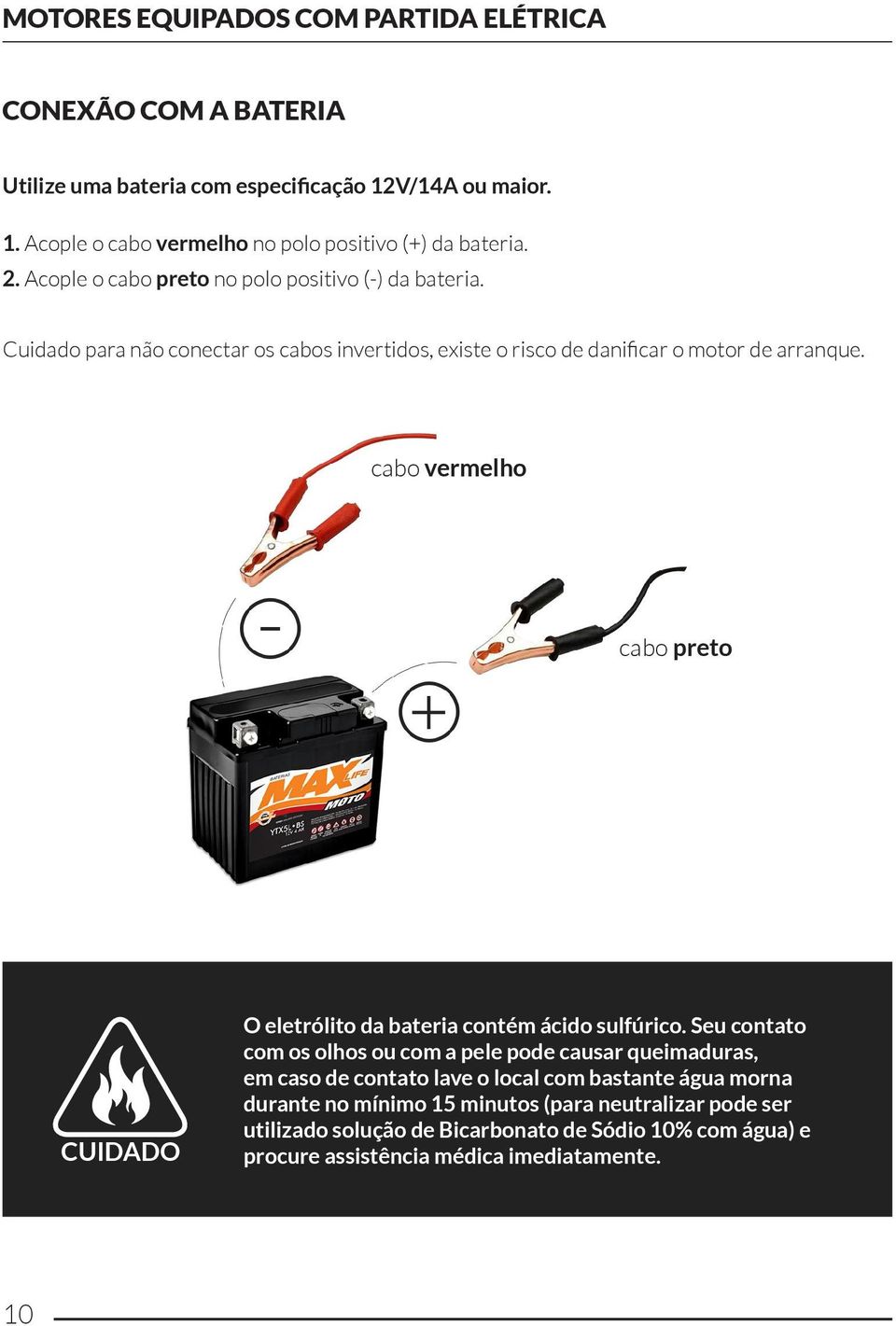 cabo vermelho cabo preto CUIDADO O eletrólito da bateria contém ácido sulfúrico.