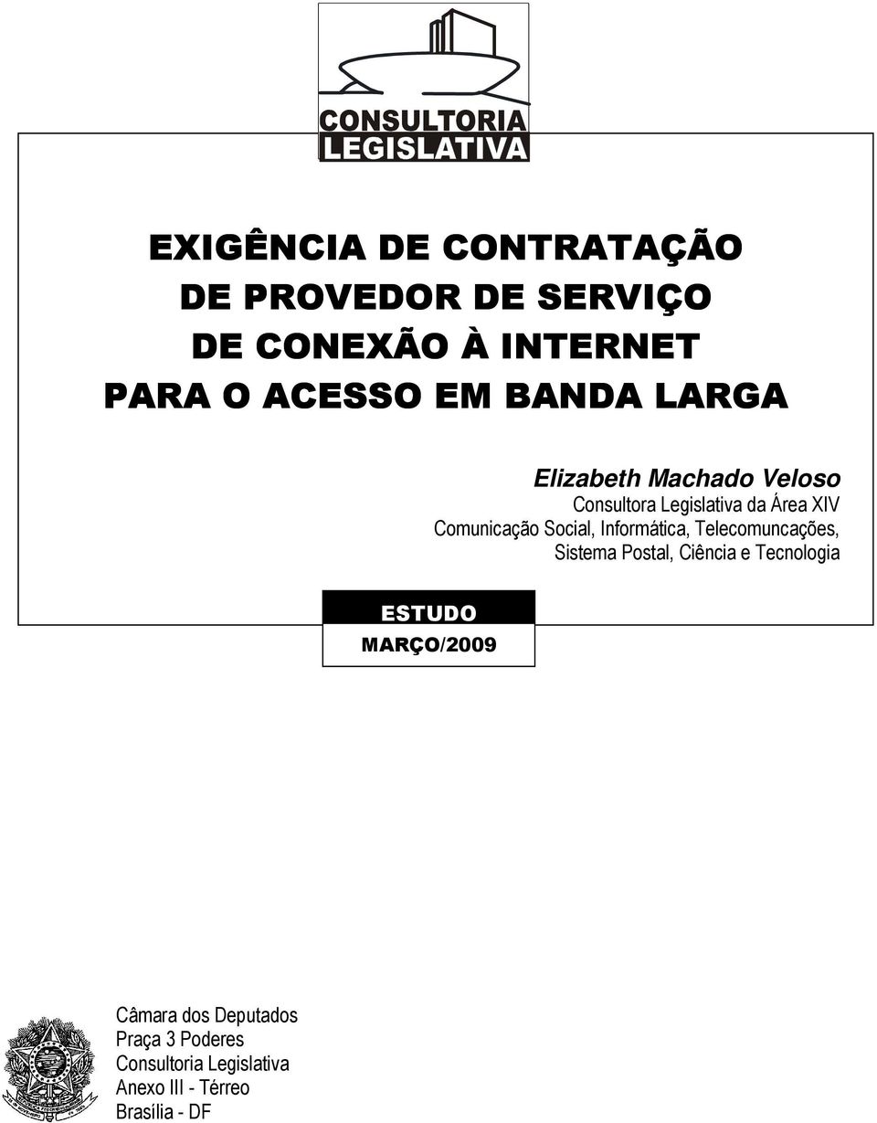 Social, Informática, Telecomuncações, Sistema Postal, Ciência e Tecnologia ESTUDO