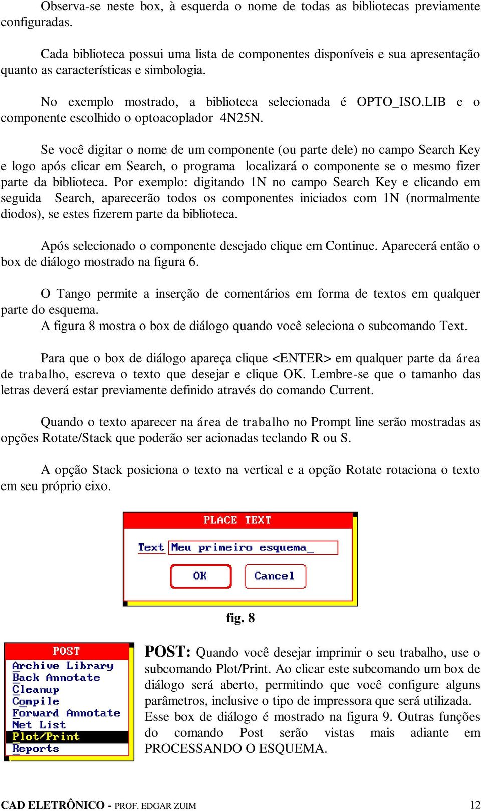 LIB e o componente escolhido o optoacoplador 4N25N.