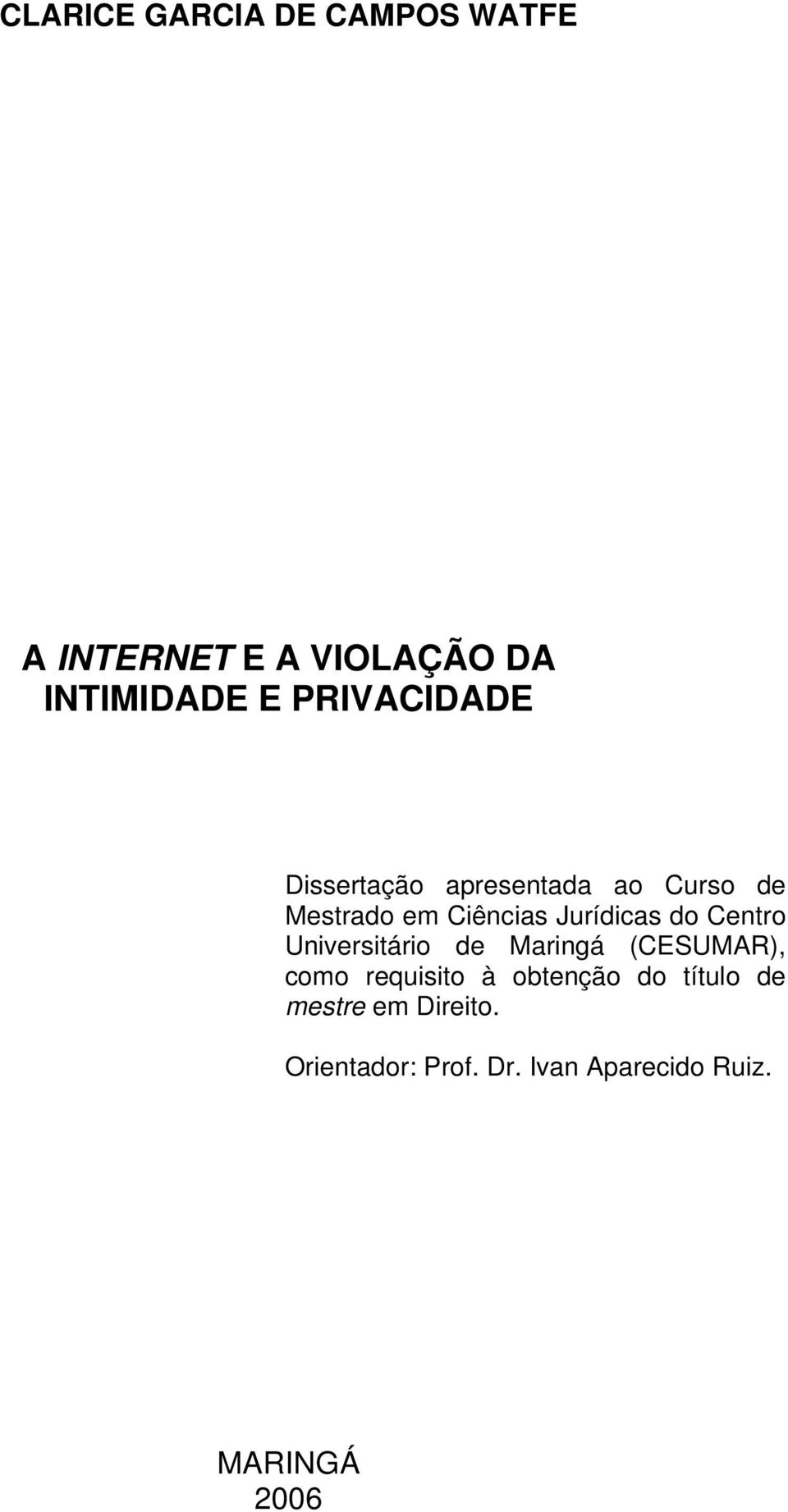 Jurídicas do Centro Universitário de Maringá (CESUMAR), como requisito à