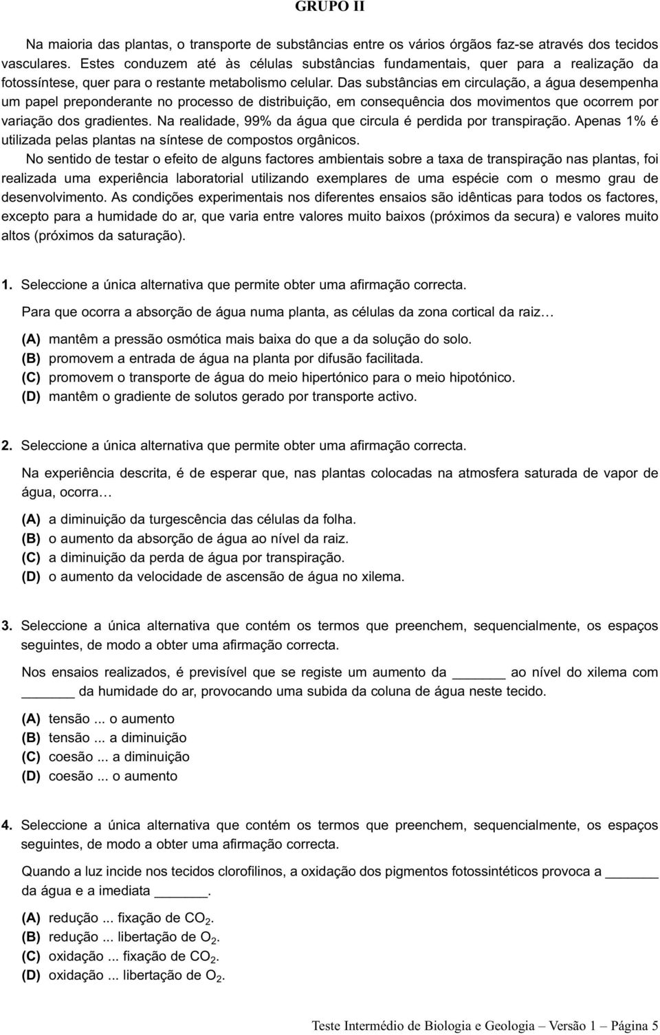 Das substâncias em circulação, a água desempenha um papel preponderante no processo de distribuição, em consequência dos movimentos que ocorrem por variação dos gradientes.