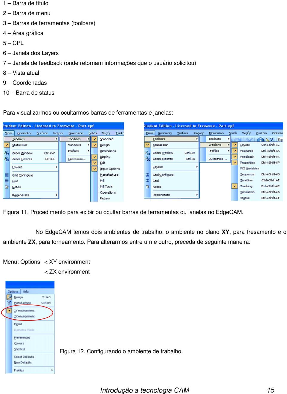 Procedimento para exibir ou ocultar barras de ferramentas ou janelas no EdgeCAM.