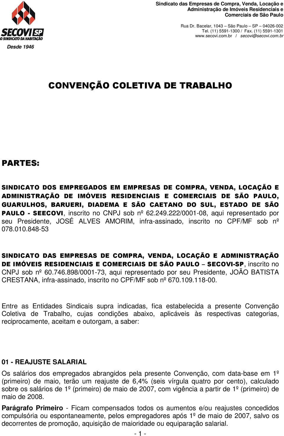 010.848-53 SINDICATO DAS EMPRESAS DE COMPRA, VENDA, LOCAÇÃO E ADMINISTRAÇÃO DE IMÓVEIS RESIDENCIAIS E COMERCIAIS DE SÃO PAULO SECOVI-SP, inscrito no CNPJ sob nº 60.746.