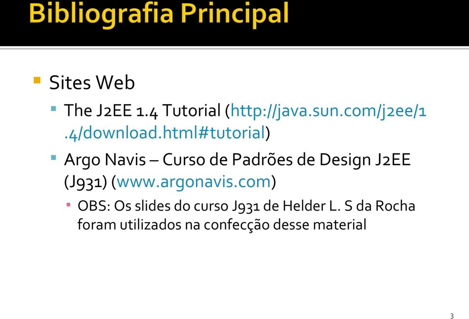 html#tutorial) Argo Navis Curso de Padrões de Design J2EE