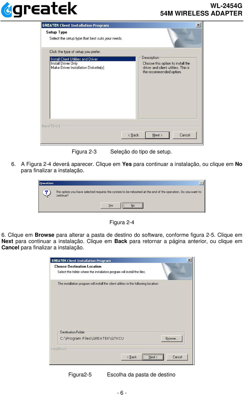 Clique em Browse para alterar a pasta de destino do software, conforme figura 2-5.