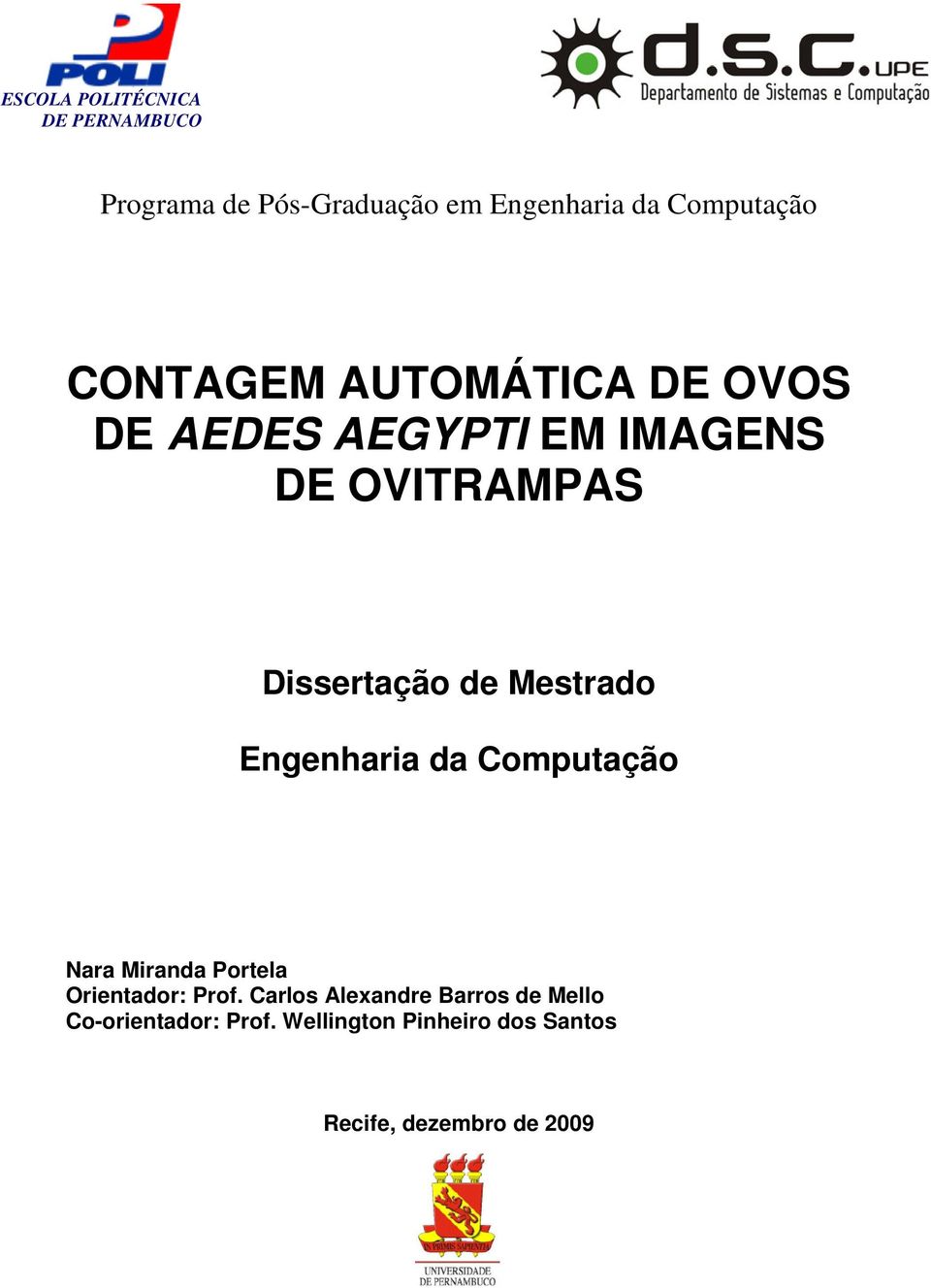 Mestrado Engenharia da Computação Nara Miranda Portela Orientador: Prof.