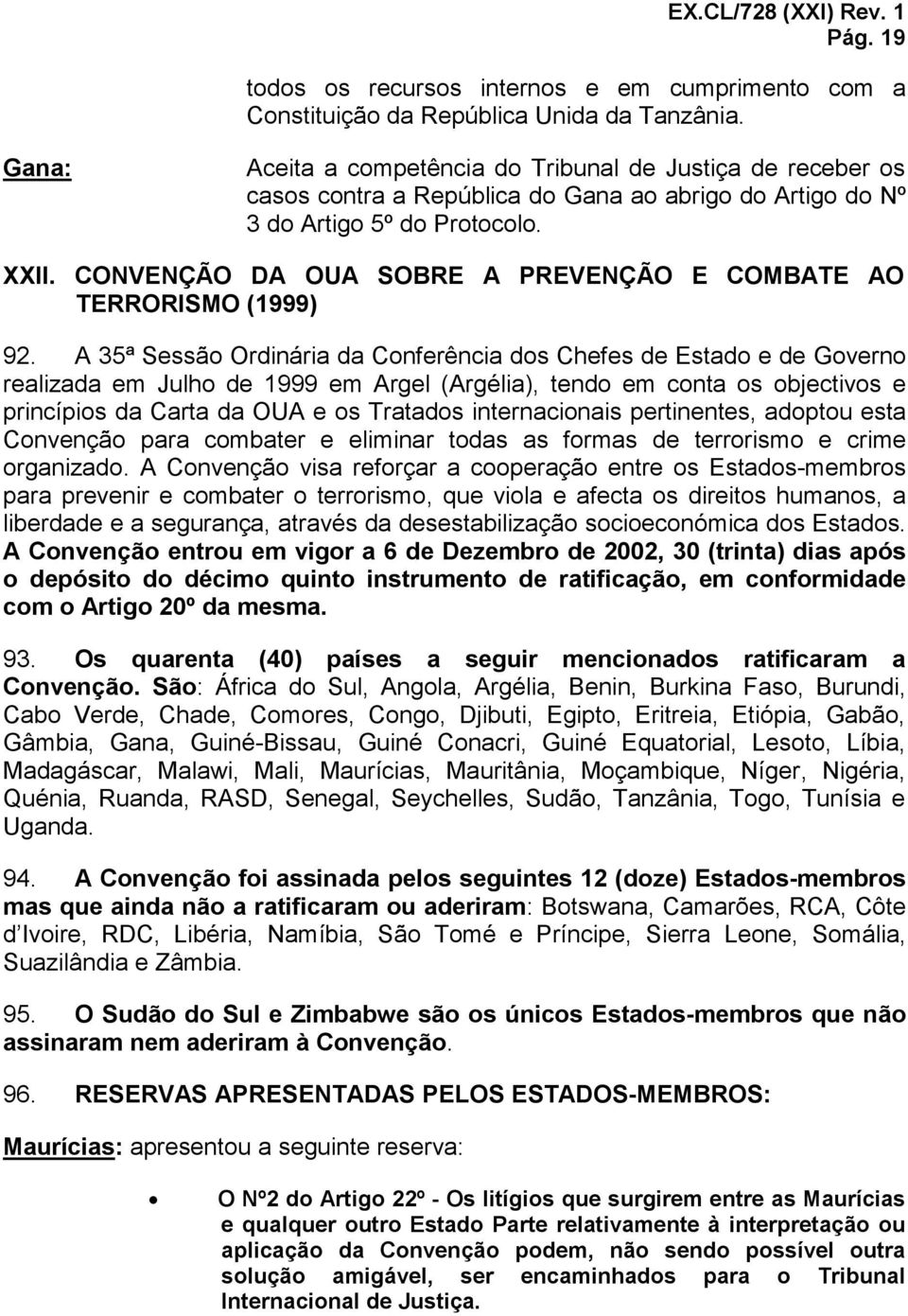 CONVENÇÃO DA OUA SOBRE A PREVENÇÃO E COMBATE AO TERRORISMO (1999) 92.