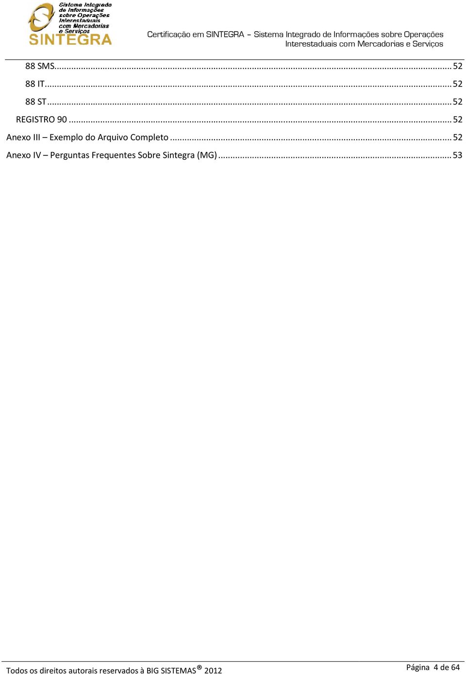 .. 52 Anexo IV Perguntas Frequentes Sobre Sintegra (MG).