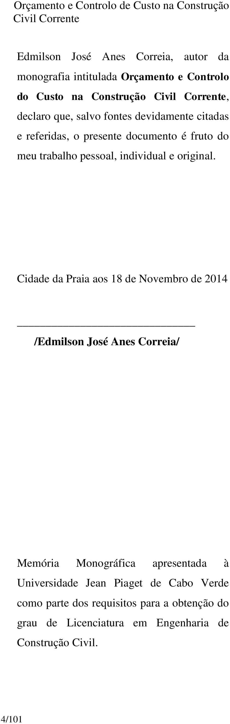 Cidade da Praia aos 18 de Novembro de 2014 /Edmilson José Anes Correia/ Memória Monográfica apresentada à Universidade