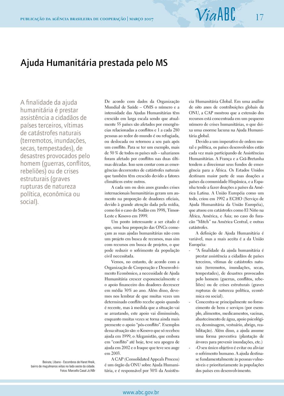 econômica ou social). Beirute, Líbano - Escombros de Haret Hreik, bairro de muçulmanos xiitas no lado oeste da cidade.