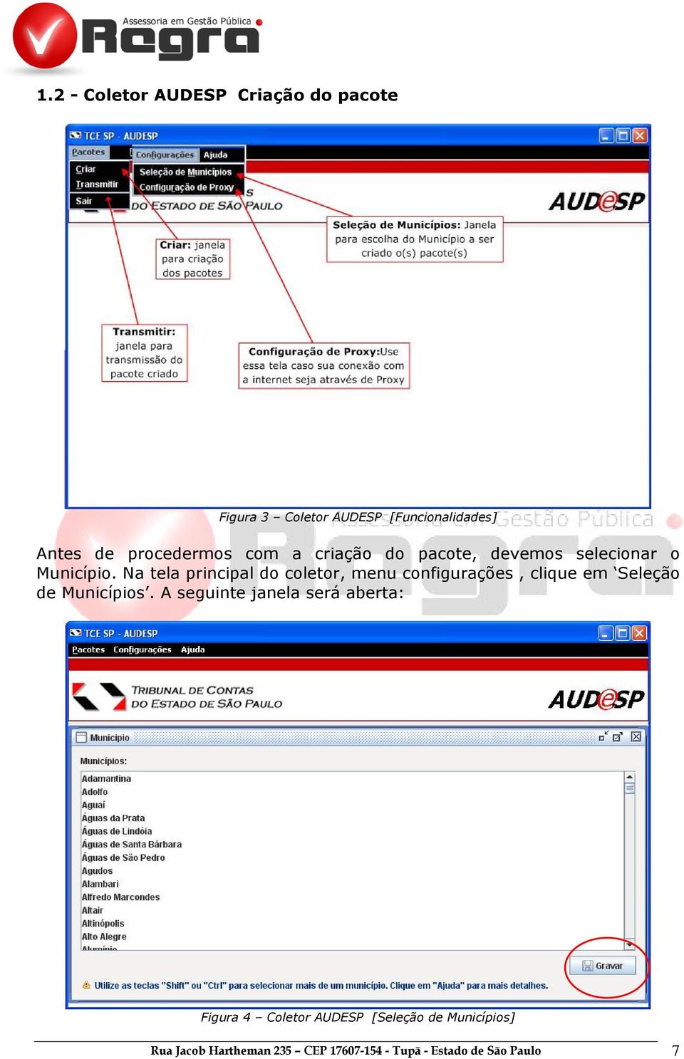 Na tela principal do coletor, menu configurações, clique em Seleção de Municípios.