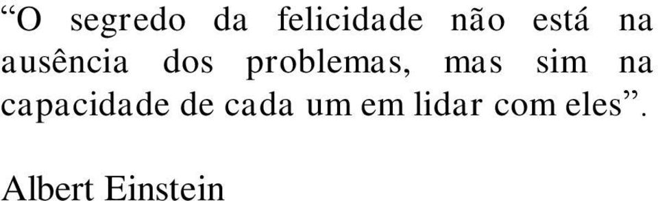 mas sim na capacidade de cada um