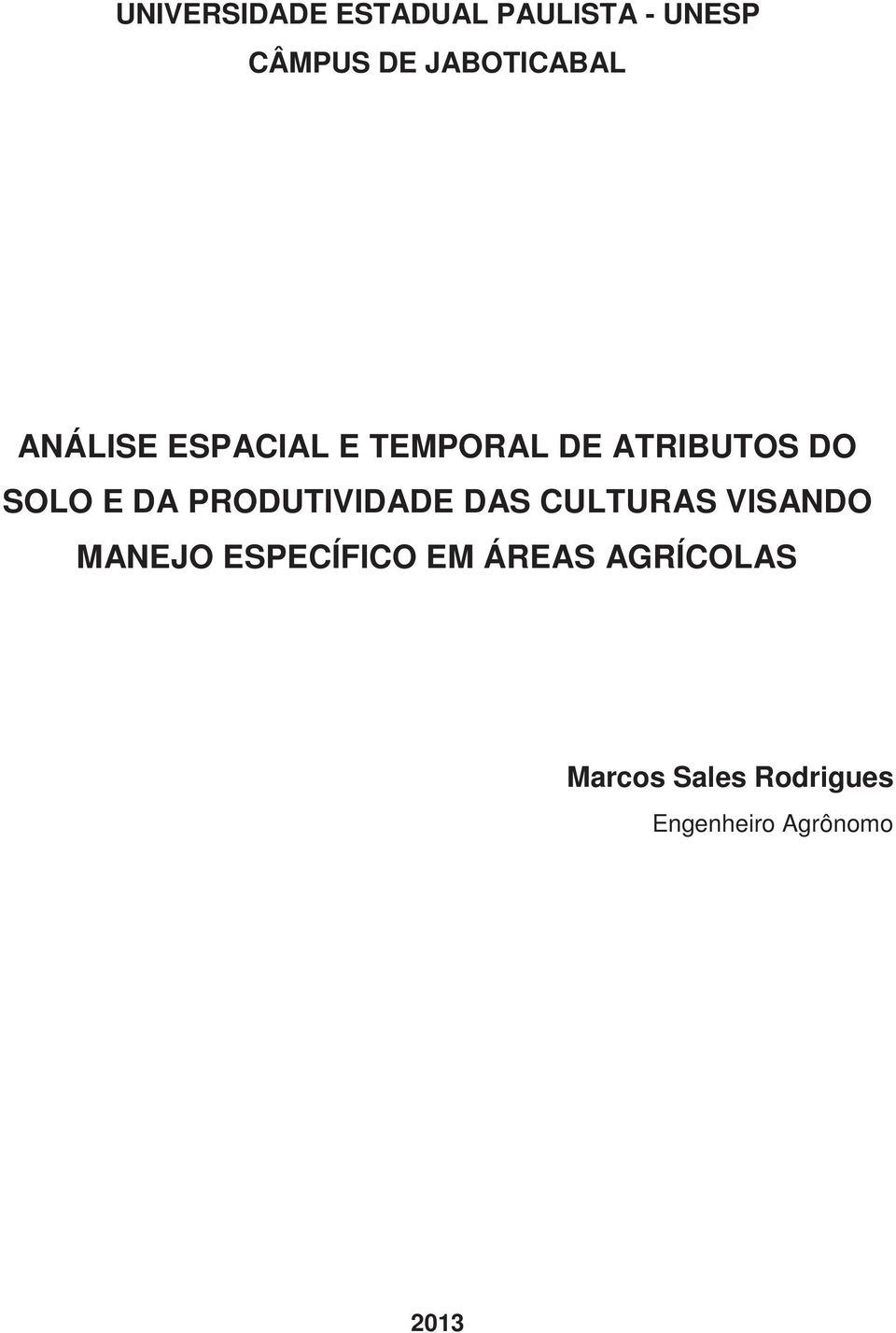 SOLO E DA PRODUTIVIDADE DAS CULTURAS VISANDO MANEJO