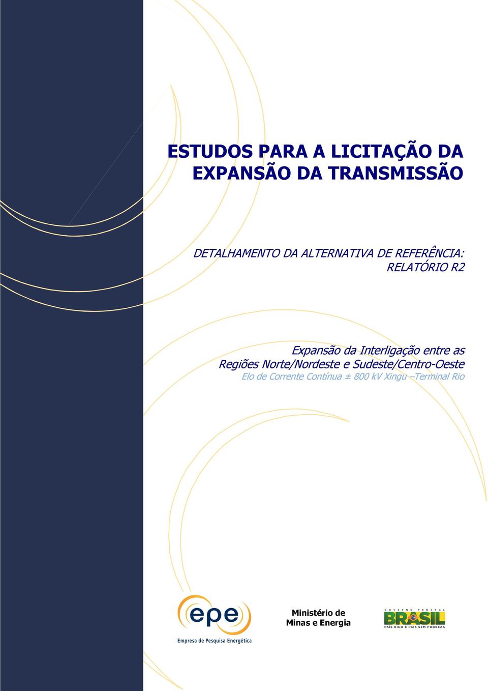 entre as Regiões Norte/Nordeste e Sudeste/Centro-Oeste Elo de