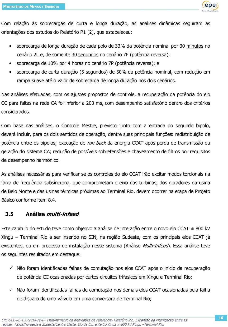 (5 segundos) de 50% da potência nominal, com redução em rampa suave até o valor de sobrecarga de longa duração nos dois cenários.