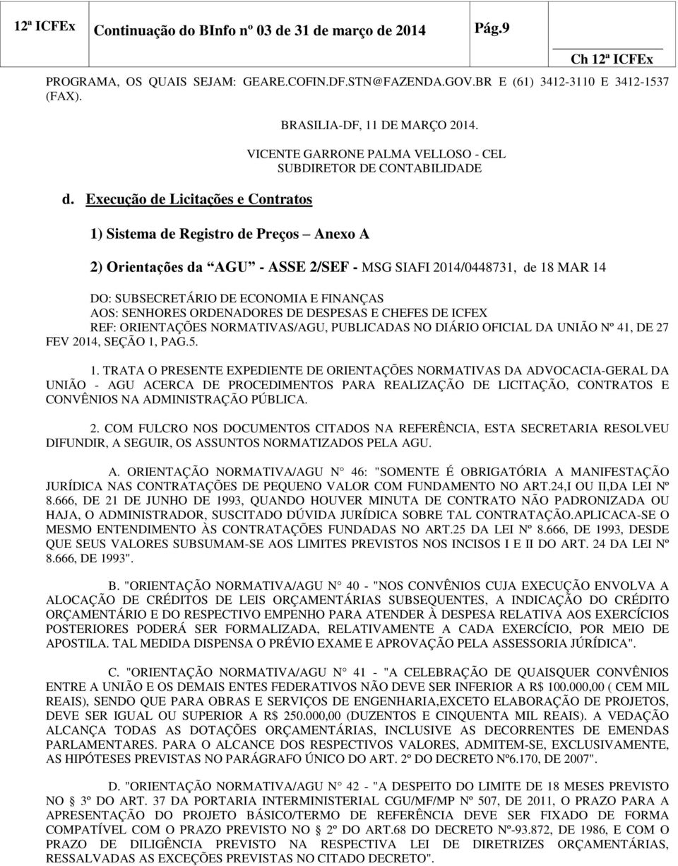 ORDENADORES DE DESPESAS E CHEFES DE ICFEX REF: ORIENTAÇÕES NORMATIVAS/AGU, PUBLICADAS NO DIÁRIO OFICIAL DA UNIÃO Nº 41, DE 27 FEV 2014, SEÇÃO 1,