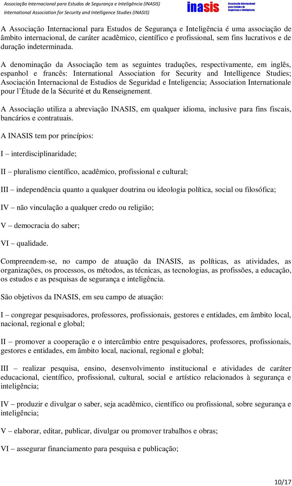 Estudios de Seguridad e Inteligencia; Association Internationale pour l Étude de la Sécurité et du Renseignement.