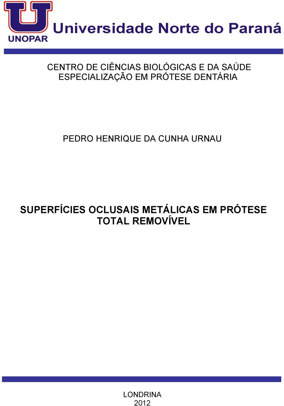 HENRIQUE DA CUNHA URNAU SUPERFÍCIES OCLUSAIS