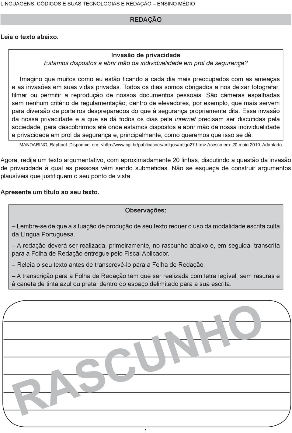 Todos os dias somos obrigados a nos deixar fotografar, filmar ou permitir a reprodução de nossos documentos pessoais.