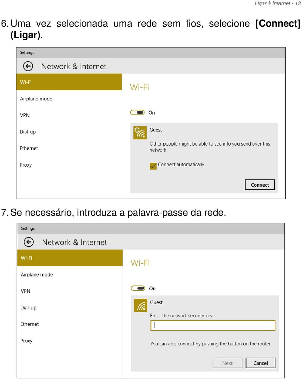 fios, selecione [Connect] (Ligar). 7.