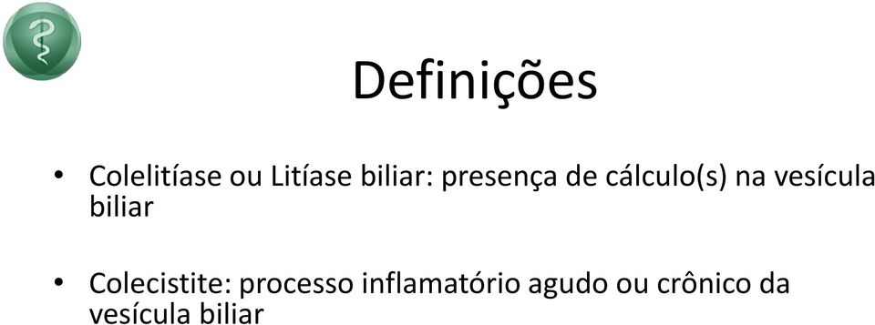 vesícula biliar Colecistite: processo