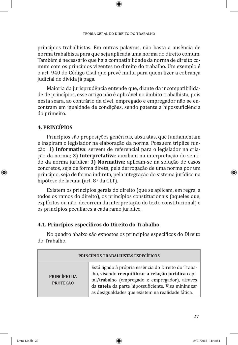 940 do Código Civil que prevê multa para quem fizer a cobrança judicial de dívida já paga.