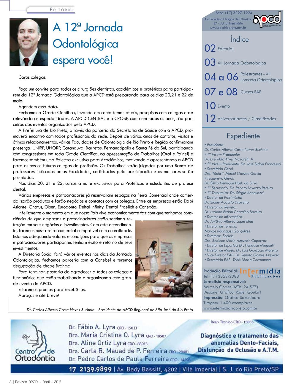 Fechamos a Grade Científica, levando em conta temas atuais, pesquisas com colegas e de relevância as especialidades.