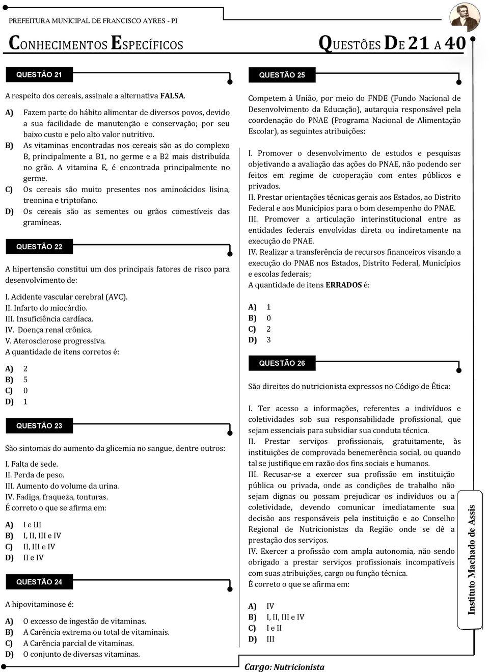 B) As vitaminas encontradas nos cereais são as do complexo B, principalmente a B1, no germe e a B2 mais distribuída no grão. A vitamina E, é encontrada principalmente no germe.