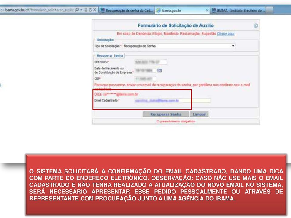 OBSERVAÇÃO: CASO NÃO USE MAIS O EMAIL CADASTRADO E NÃO TENHA REALIZADO A ATUALIZAÇÃO