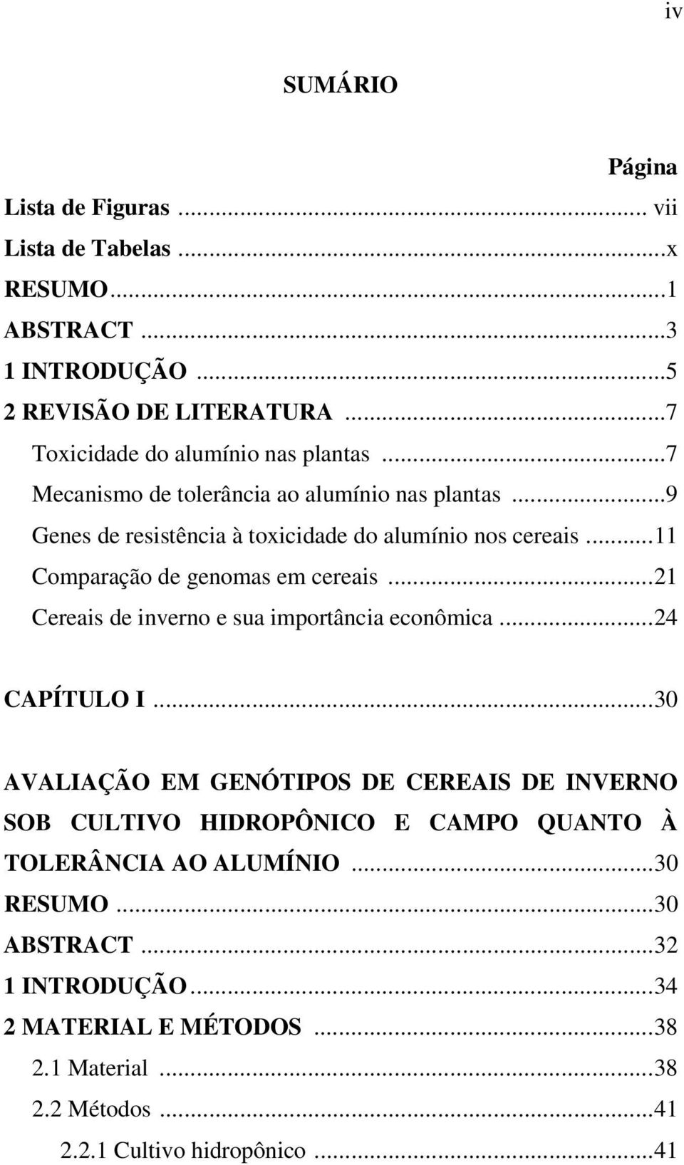 ..11 Comparação de genomas em cereais...21 Cereais de inverno e sua importância econômica...24 CAPÍTULO I.