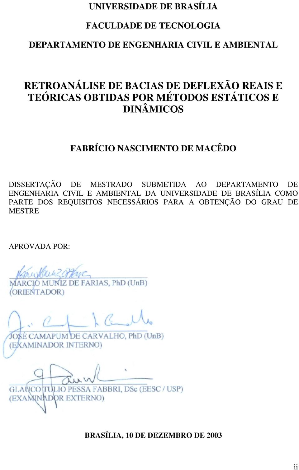 DISSERTAÇÃO DE MESTRADO SUBMETIDA AO DEPARTAMENTO DE ENGENHARIA CIVIL E AMBIENTAL DA UNIVERSIDADE DE BRASÍLIA