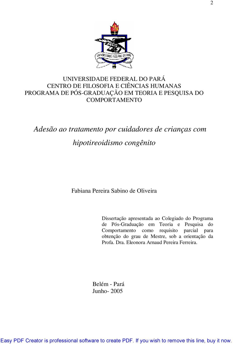 Oliveira Dissertação apresentada ao Colegiado do Programa de Pós-Graduação em Teoria e Pesquisa do Comportamento como