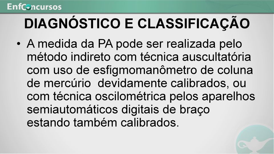 de coluna de mercúrio devidamente calibrados, ou com técnica