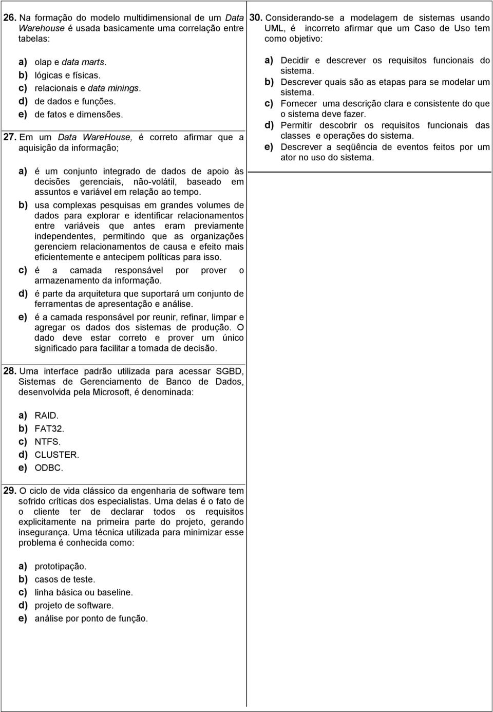 d) de dados e funções. e) de fatos e dimensões. 27.