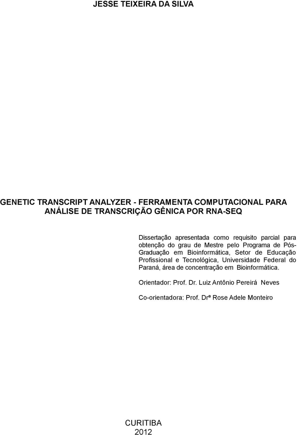 em Bioinformática, Setor de Educação Profissional e Tecnológica, Universidade Federal do Paraná, área de concentração em