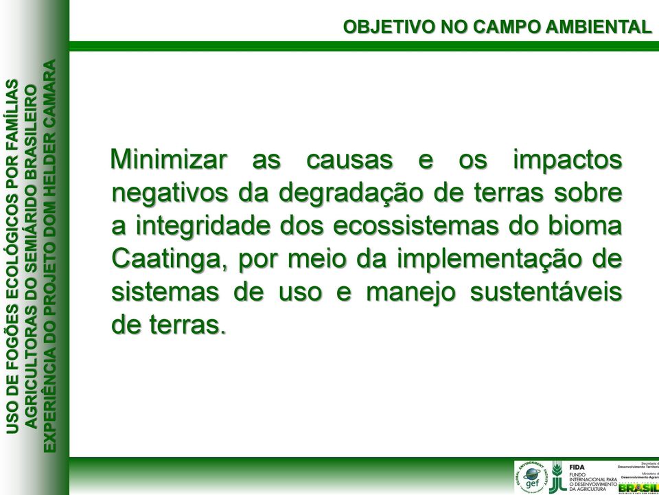 integridade dos ecossistemas do bioma Caatinga, por meio