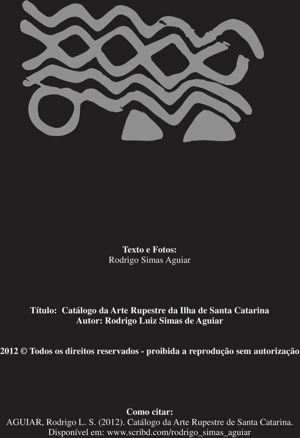 - proibida a reprodução sem autorização Como citar: AGUIAR, Rodrigo L. S. (2012).