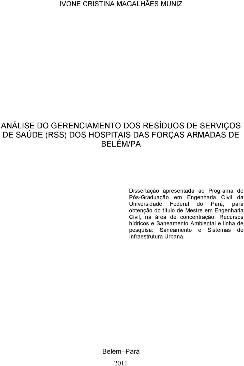 Universidade Federal do Pará, para obtenção do título de Mestre em Engenharia Civil, na área de concentração: