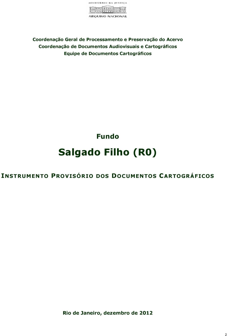 Documentos Cartográficos Fundo Salgado Filho (R0) INSTRUMENTO
