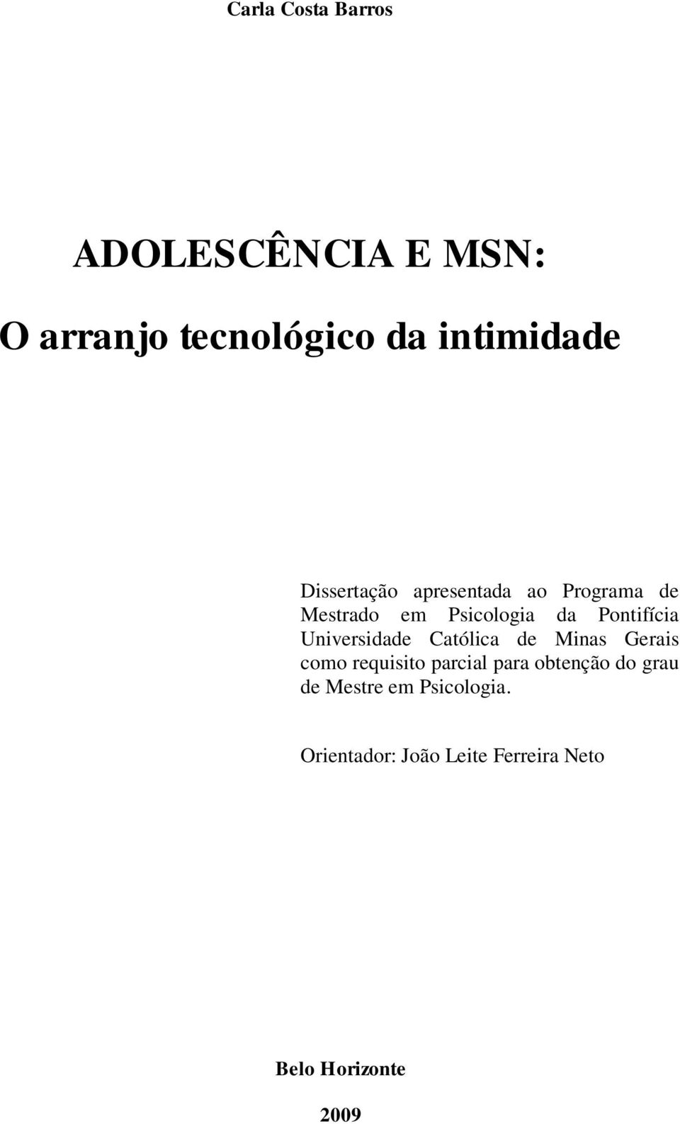 Universidade Católica de Minas Gerais como requisito parcial para obtenção do