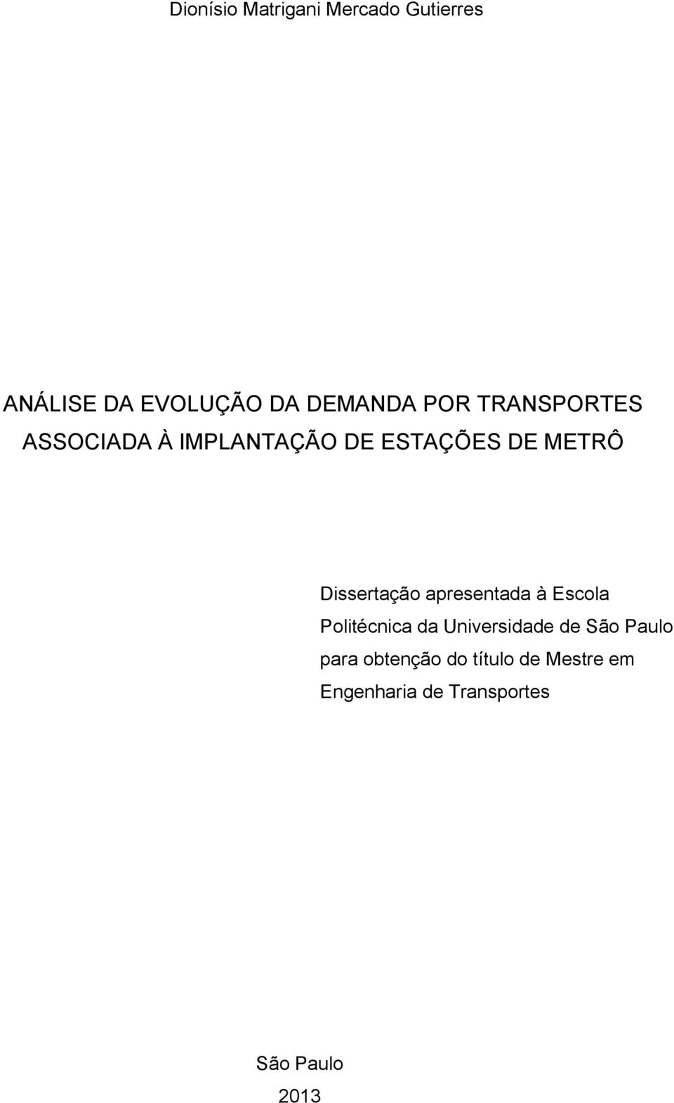 Dissertação apresentada à Escola Politécnica da Universidade de São