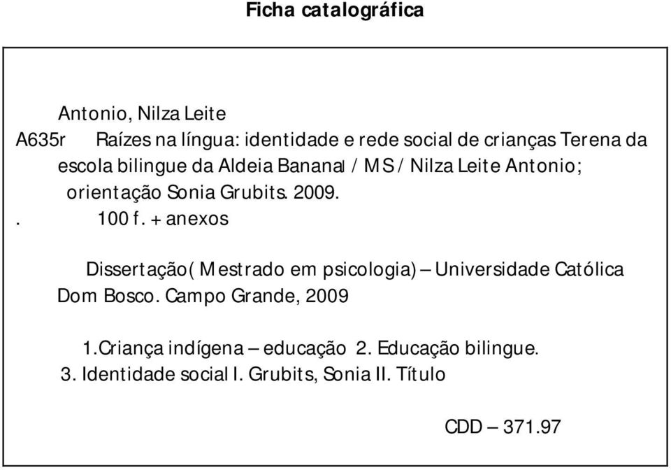 . 100 f. + anexos Dissertação( Mestrado em psicologia) Universidade Católica Dom Bosco.