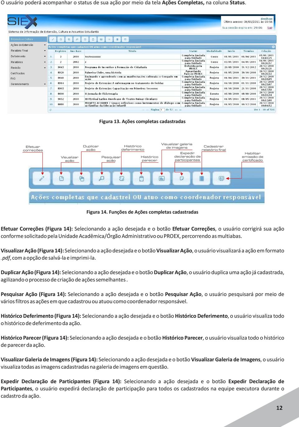 Cadastrar relatório final Habilitar emissão de certificado Figura 14.