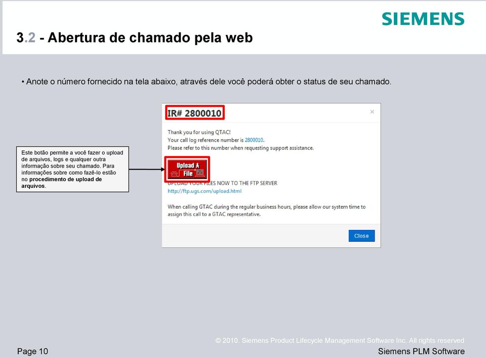 Este botão permite a você fazer o upload de arquivos, logs e qualquer outra