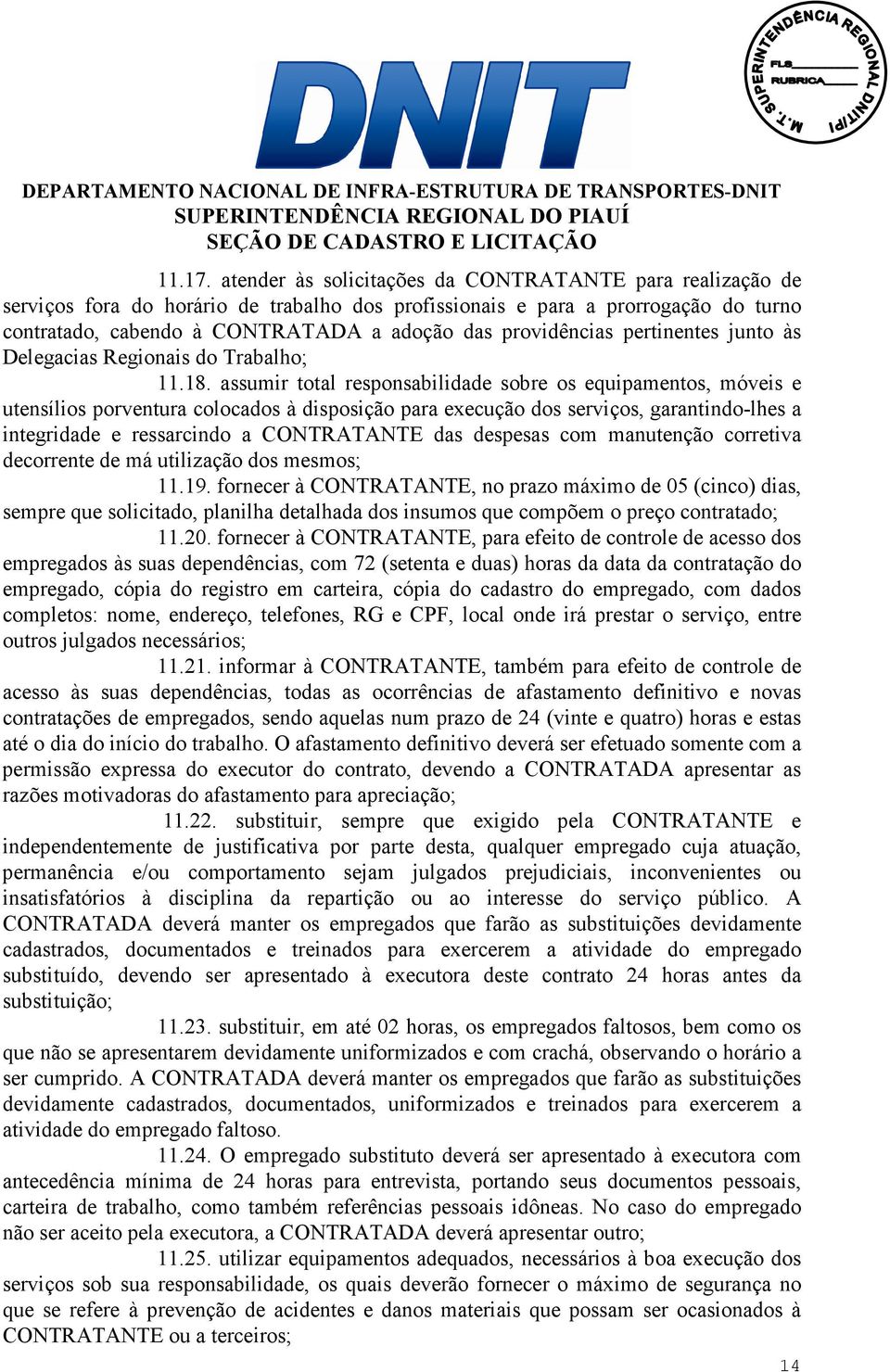 providências pertinentes junto às Delegacias Regionais do Trabalho; 11.18.