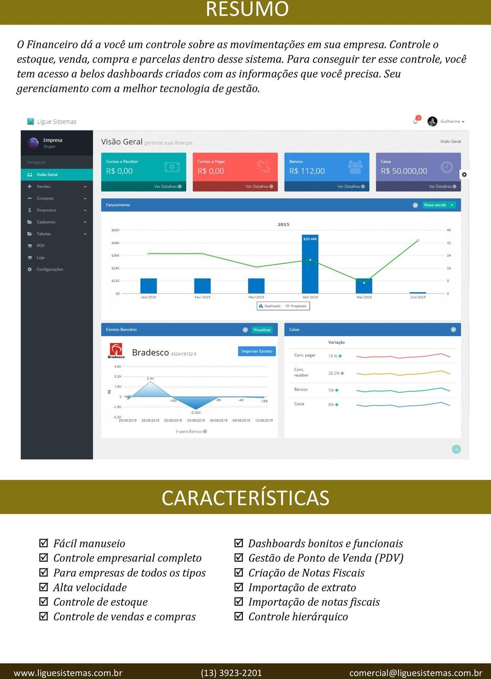 Seu gerenciamento com a melhor tecnologia de gestão.