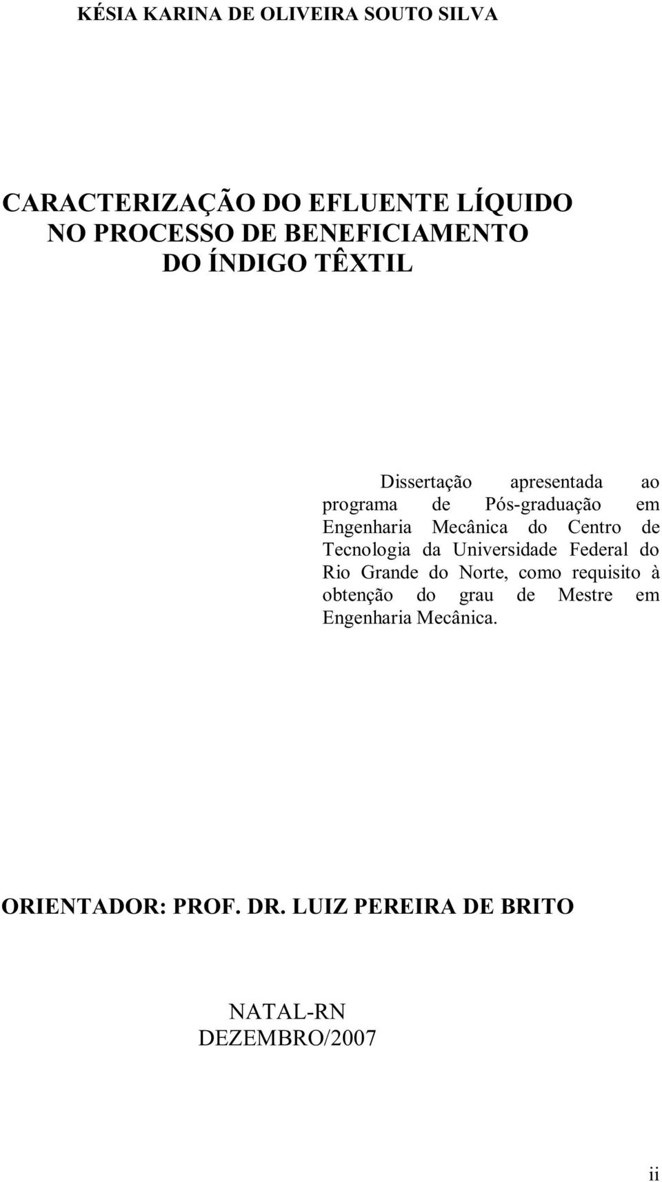 Mecânica do Centro de Tecnologia da Universidade Federal do Rio Grande do Norte, como requisito à