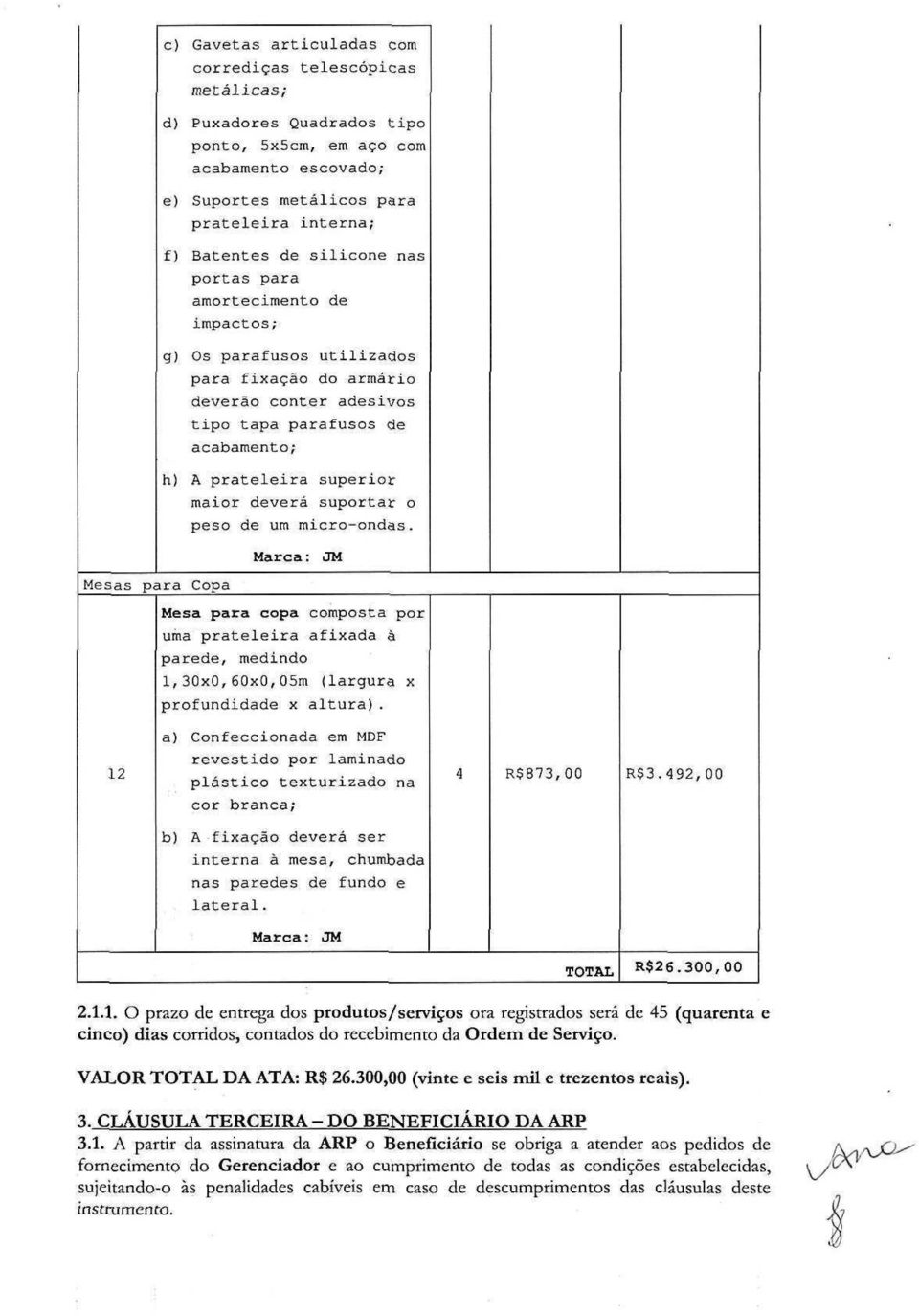 Marca : JM Mesa paca copa composta por uma prateleira afixada à parede, medindo 1,30x0, 60x0, 05m (largura x profundidade x altura). 12 a) Confeccionada ern MDF 4 R$873,00 R$3.