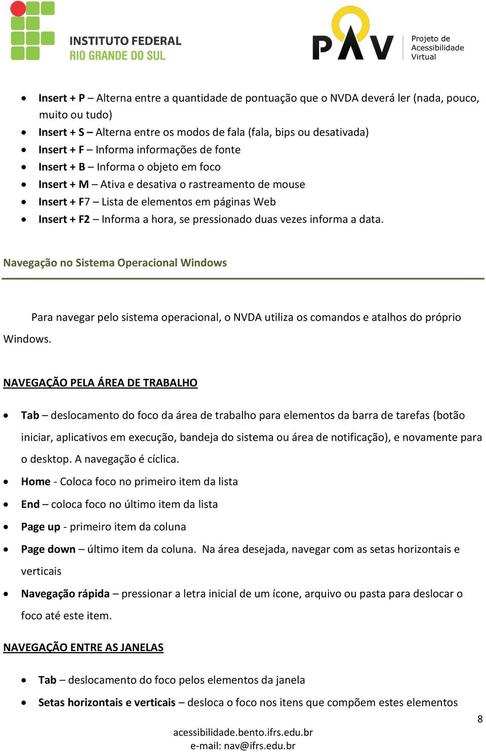 duas vezes informa a data. Navegação no Sistema Operacional Windows Windows.